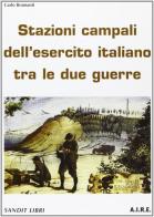 Stazioni campali dell'esercito italiano tra le due guerre di Carlo Bramanti edito da Sandit Libri