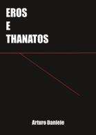 Eros e Thanatos di Arturo Daniele edito da Youcanprint