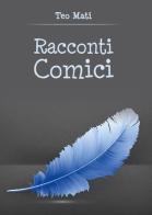 Racconti comici di Teo Mati edito da Youcanprint