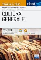 EdiTEST. Cultura generale. Teoria & test. Nozioni teoriche ed esercizi commentati per la preparazione ai test di accesso. Con e-book. Con software di simulazione edito da Edises