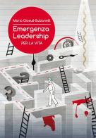 Emergenza leadership per la vita di Mario Giosuè Balzanelli edito da Pubblicazioni Italiane