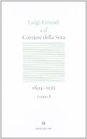 Luigi Einaudi e il Corriere della sera (1894-1925) edito da Fondazione Corriere della Sera