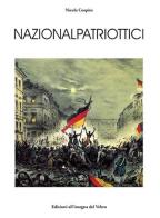 Nazionalpatriottici di Nicola Cospito edito da All'Insegna del Veltro