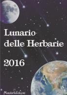 Lunario delle herbarie 2016 di Claudia Galli edito da Mandorla Edizioni