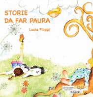 Storie da far paura di Lucia Filippi edito da dreamBOOK edizioni