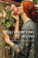 Dell'amore e del destino (e altre storie di ordinaria follia) di Franco Tragella edito da Europa Edizioni
