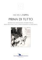 Prima di tutto. Reminiscenze di figurazioni, pensieri e parole, presentate in racconti e approfondimenti autobiografici di Zappia Michele edito da StreetLib