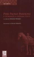 Pier Paolo Pasolini. 6 Domande a giovani poeti di Angelo Favaro edito da Delta 3