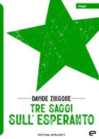 Tre saggi sull'Esperanto di Davide Zingone edito da Echos Edizioni