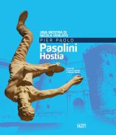 Pier Paolo Pasolini. Hostia. Una mostra di Nicola Verlato. Ediz. illustrata edito da SAGEP