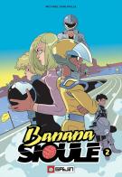 Banana Sioule vol.2 di Michaël Sanlaville edito da Gaijin