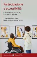 Partecipazione e accessibilità. Costruire contesti «for all» in ambito culturale edito da Carocci