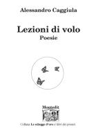 Lezioni di volo di Alessandro Caggiula edito da Montedit