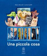 Una piccola cosa. Ediz. a colori di Alberto Benevelli edito da Storiedichi Edizioni