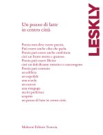 Un pozzo di latte in centro città. Testo ebraico a fronte. Ediz. bilingue di Hezy Leskly edito da Molesini Editore Venezia