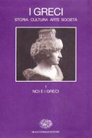 I greci. Storia, arte, cultura e società vol.1 edito da Einaudi