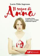 Il sogno di Anna di Lucia Tilde Ingrosso edito da Feltrinelli