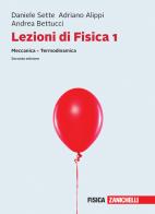 Lezioni di fisica. Con e-book vol.1 di Daniele Sette, Mario Bertolotti, Adriano Alippi edito da Zanichelli