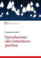 Introduzione alla letteratura paolina di Franco Manzi edito da EDB