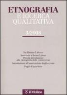Etnografia e ricerca qualitativa (2008) vol.3 edito da Il Mulino