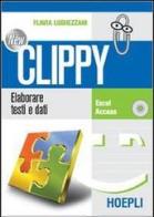 New Clippy. Excel-Access. Per gli Ist. Professionali per i servizi commerciali di Flavia Lughezzani edito da Hoepli