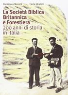 La Società Biblica b.f. 200 anni storia in Italia di Domenico Maselli, Carlo Ghidelli edito da Società Biblica Britannica