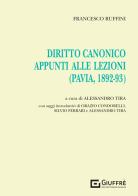 Diritto canonico. Appunti alle lezioni (Pavia, 1892-93) di Francesco Ruffini edito da Giuffrè