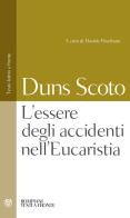 L' essere degli accidenti nell'Eucaristia. Testo latino a fronte di Giovanni Duns Scoto edito da Bompiani