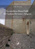 La marchesa Diana Folch De Cardona De Luna y Aragona. Romanzo in versi di Cola Francu edito da La Zisa