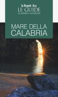 Mare della Calabria. Guida ai sapori e ai piaceri edito da Gedi (Gruppo Editoriale)