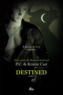 Destined. La casa della notte di P. C. Cast, Kristin Cast edito da Nord