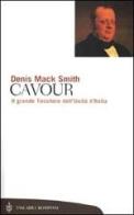 Cavour. Il grande Tessitore dell'Unità d'Italia di Denis Mack Smith edito da Bompiani
