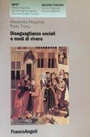 Diseguaglianze sociali e modi di vivere di Alessandra Pescarolo, Paola Tronu edito da Franco Angeli