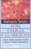 Reiki, energia e guarigione di Giancarlo Tarozzi edito da TEA