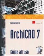 ArchiCAD 7. Guida all'uso. Con CD-ROM di Paolo G. Mancia edito da Apogeo