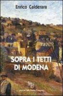 Sopra i tetti di Modena di Enrico Calderara edito da L'Autore Libri Firenze