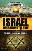 Israel. Operazione Tel Aviv di Stefano Lanciotti edito da Newton Compton