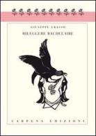 Rileggere Baudelaire di Giuseppe Grasso edito da Lumières Internationales