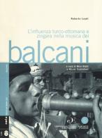L' influenza turco-ottomana e zingara nella musica dei Balcani. Con 2 CD-Audio di Roberto Leydi edito da Nota