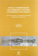 Tutela e conservazione del patrimonio culturale. Lo strumento del vincolo. Dalle Ville Palladiane alla conservazione del paesaggio: regime giuridico e regime fiscale edito da Il Prato