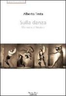 Sulla danza. Memorie, riflessioni di Alberto Testa edito da Massimiliano Piretti Editore