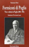Formiconi di Puglia. Vita e cultura in Puglia (1900-1945) di Tommaso Fiore edito da Lacaita