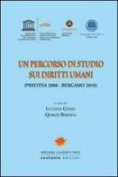 Un percorso di studio sui diritti umani (Pristina 2008-Bergamo 2010). Ediz. multilingue edito da Sestante