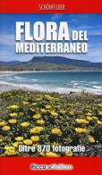 Flora del Mediterraneo. Ediz. illustrata di Ingrid Schönfelder, Peter Schönfelder edito da Ricca