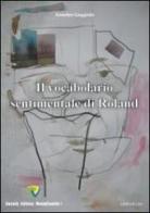 Il vocabolario sentimentale di Roland di Amedeo Gaggiolo edito da Montecovello