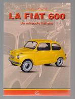 La Fiat 600. Un miracolo italiano di Andrea Minardi edito da Gaia Edizioni