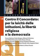 Contro il Concordato: per la laicità delle istituzioni, la libertà religiosa e la democrazia edito da Claudiana