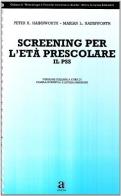 Screening per l'età prescolare. Il PSS di Peter K. Hainsworth, Marian L. Hainsworth edito da Anicia