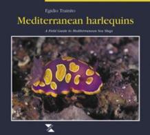 Mediterranean harlequins. A field guide to Mediterranean sea slugs di Egidio Trainito edito da Taphros Editrice