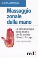 Massaggio zonale della mano di Clara Bianca Erede edito da Red Edizioni
